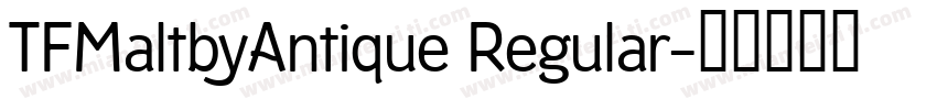 TFMaltbyAntique Regular字体转换